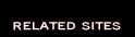 RELATED SITES